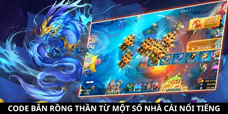 Code Bắn Rồng Thần - Cách Nhận Và Những Lưu Ý Đặc Biệt 8 Cực nhiều mã từ nhà cái nổi tiếng