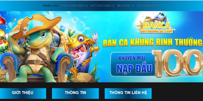 Giới Thiệu Bắn Cá Đổi Thưởng - Nền Tảng Số 1 Về Bắn Cá 9 Điểm danh các chuyên mục nổi bật của website