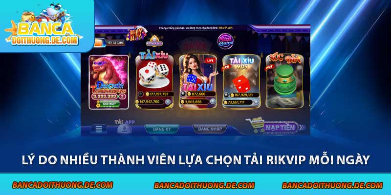 Tải Rikvip – 4 Bước Để Săn Cá Cực Đã, Nhận Thưởng Cực Chất 5 Lý do nhiều thành viên lựa chọn tải Rikvip mỗi ngày